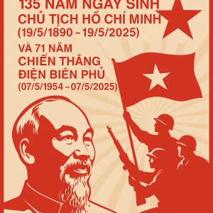 Hướng tới kỷ niệm 135 năm Ngày sinh Chủ tịch Hồ Chí Minh (19/5/1890 – 19/5/2025) và 71 năm Chiến thắng Điện Biên Phủ (07/5/1954 – 07/5/2025)